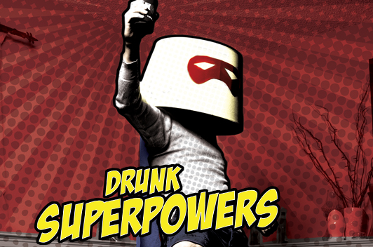 Drunk Superpowers