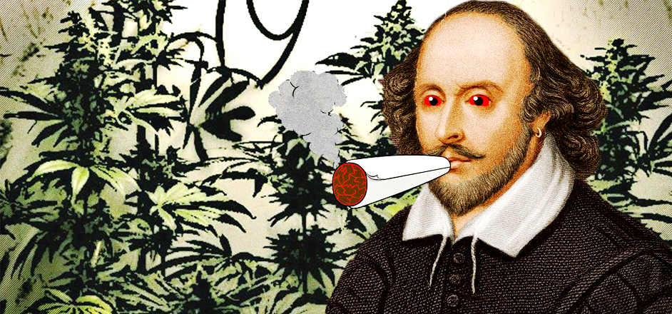 shakespear was high as hell