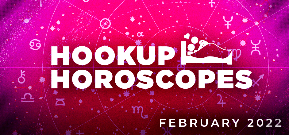 Hookup Horoscopes, February 2022, Rooster Magazine
